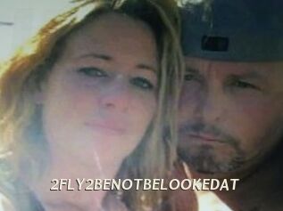 2FLY2BENOTBELOOKEDAT