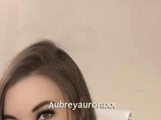 Aubreyauroraxx