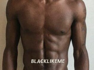 BLACKLIKEME