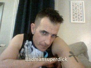 Badmansuperdick