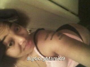 BigGorgMami69