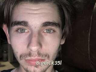Bigdick35l