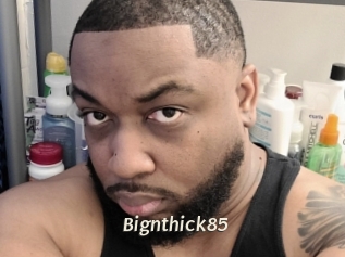 Bignthick85