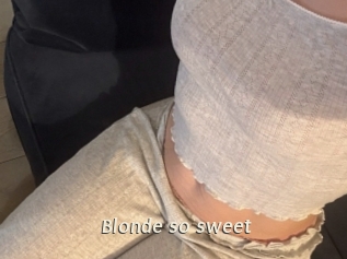 Blonde_so_sweet