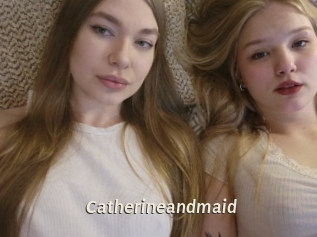 Catherineandmaid