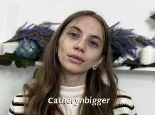 Catherynbigger
