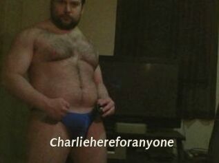 Charliehereforanyone