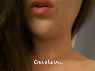 Chicalaloca