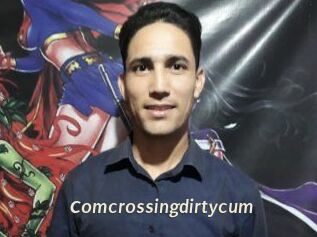 Comcrossingdirtycum
