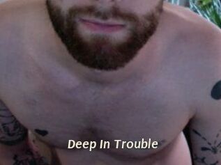 Deep_In_Trouble