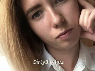 DirtyBitchez