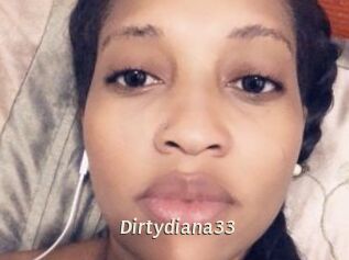 Dirtydiana33