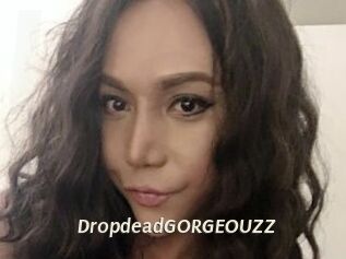 DropdeadGORGEOUZZ