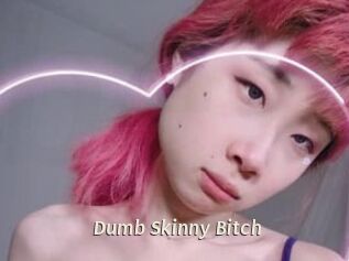 Dumb_Skinny_Bitch