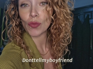 Donttellmyboyfriend