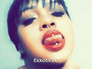 Exxoticccc