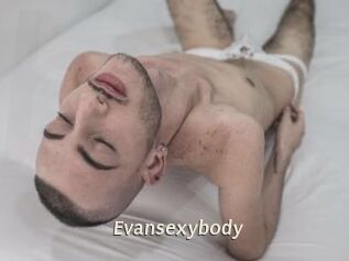 Evansexybody