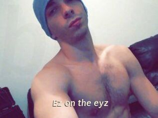 Ez_on_the_eyz