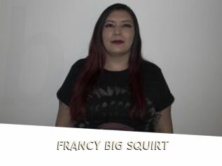 FRANCY_BIG_SQUIRT
