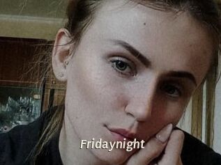 Fridaynight