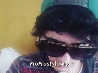 FroFrostylowks