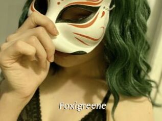 Foxigreene