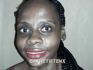 GROTETIETENX