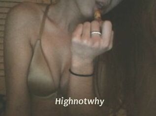 Highnotwhy