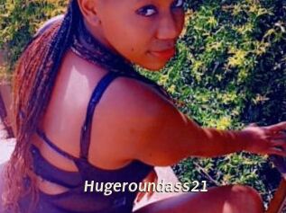 Hugeroundass21