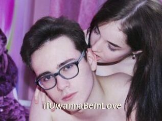 IfUwannaBeInLove