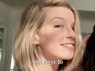 Jodi_Says_So