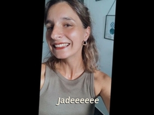 Jadeeeeee