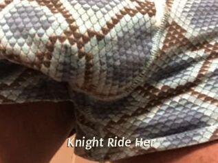 Knight_Ride_Her