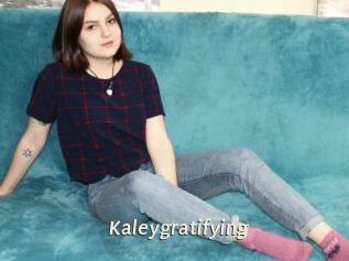 Kaleygratifying