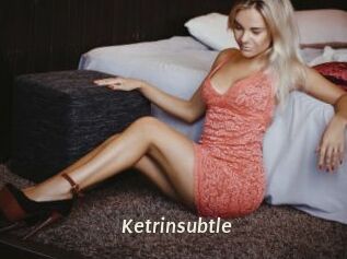 Ketrinsubtle