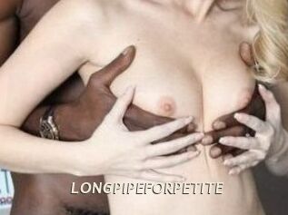 LONGPIPEFORPETITE