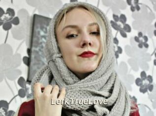 LerkTrueLove Blog éjac