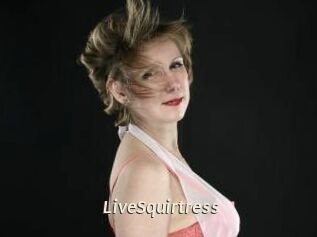 LiveSquirtress