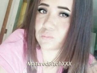 MaturedBitchXXX