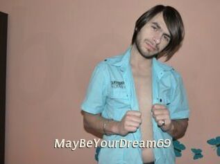 MayBeYourDream69