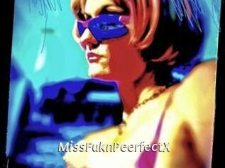 MissFuknPeerfectX