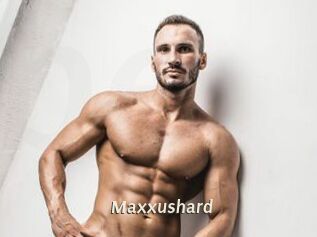 Maxxushard