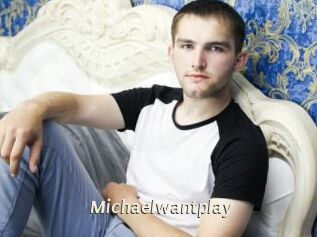 Michaelwantplay