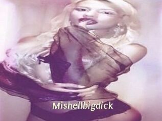 Mishellbigdick