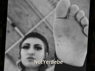 NotYerBebe