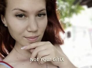 Not_Your_GirlX