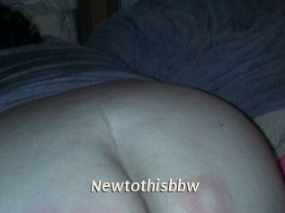 Newtothisbbw