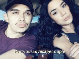 Notyouradveragecouple
