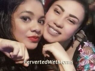 PervertedWetMoms
