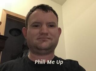 Phill_Me_Up